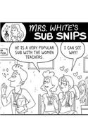 Mrs. White's SUB SNIPS