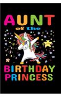 Aunt of the Birthday Princess: Unicorn Birthday Book for Girls Lined Writing Notebook & Journal - Cute Gift for Girls Teens Women - 120 Story Pages (Cute Unicorn Notebooks For Gir