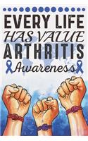 Every Life Has Value Arthritis Awareness: College Ruled Arthritis Awareness Journal, Diary, Notebook 6 x 9 inches with 100 Pages