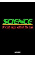 Science It'S Just Magic Without Lies Notebook: Lies Dream Log Book I Dream Journal I Dream Recorder I Diary and Notebook for recording your Dreams I Track your Dreams lucid Dreams Nightmares I Gi