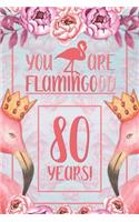 80th Birthday Journal: Lined Journal / Notebook - Flamingo Themed Birthday Gift for Her - Fun And Practical Alternative to a Card - 80 Years Old Gift for Women - Funny You