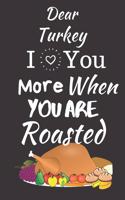 I Love You More When You Are Roasted