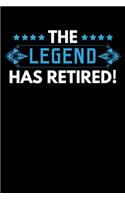 The Legend Has Retired: "A Journal, Notepad, or Diary to write down your thoughts. - 120 Page - 6x9 - College Ruled Journal - Writing Book, Personal Writing Space, Doodle, 