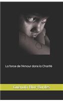 force de l'Amour dans la Charité