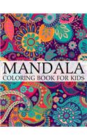 Mandala Coloring Book For Kids: A Kids Coloring Book with Fun, Easy, and Relaxing Mandalas for Boys, Girls, and Beginners