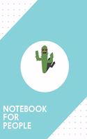 Notebook for People: Dotted Journal with Cool like a Cactus Design - Cool Gift for a friend or family who loves funny presents! - 6x9" - 180 White dotted pages - You Can