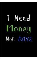 I Need Money Not Boys