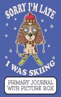 Sorry I'm Late I Was Skiing Primary Journal With Picture Box