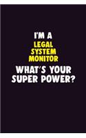 I'M A Legal System Monitor, What's Your Super Power?