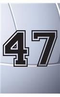 47 Journal: A Volleyball Jersey Number #47 Forty Seven Notebook For Writing And Notes: Great Personalized Gift For All Players, Coaches, And Fans (Black White G