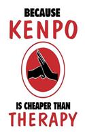 Because Kenpo Is Cheaper Than Therapy: Funny Martial Arts Joke Gift Notebook