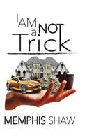 I Am Not A Trick