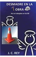 Desmadre en la obra
