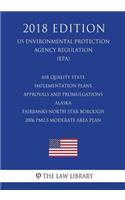 Air Quality State Implementation Plans - Approvals and Promulgations - Arizona - Payson PM10 Air Quality Planning Area (US Environmental Protection Agency Regulation) (EPA) (2018 Edition)