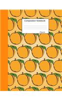 Peach Composition Notebook: Wide Ruled Journal to write in for school, take notes about fruits and vegetables, for boys and girls, students, healthy eating teachers, homeschool