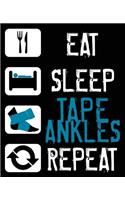 Eat Sleep Tape Ankles Repeat