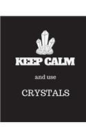 Keep Calm and use Crystals