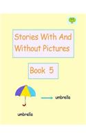 Stories With And Without Pictures Book 5