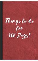 Things to Do for 366 Days: A Bullet Formatted Book for Your Day to Day List of Things to Do - Red(7 To Do List 5.06" X 7.81")