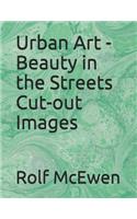 Urban Art - Beauty in the Streets Cut-Out Images