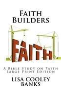 Faith Builders (Large Print)