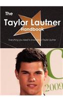 The Taylor Lautner Handbook - Everything You Need to Know about Taylor Lautner