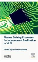 Plasma Etching Processes for Interconnect Realization in VLSI