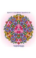 Adult Coloring Mandalas: An Adult Coloring Mandalas book for adults with mandala coloring pages: Includes mandala flowers and butterflies, mandala geometric designs, and abs