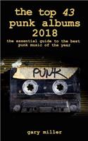 The Top 43 Punk Albums 2018: The Essential Guide to the Best Punk Music of the Year