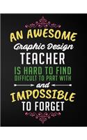 An Awesome Graphic Design Teacher Is Hard to Find Difficult to Part with and Impossible to Forget