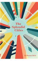 The Splendid Cities