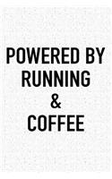 Powered by Running and Coffee: A 6x9 Inch Matte Softcover Journal Notebook with 120 Blank Lined Pages and a Funny Caffeine Loving Cover Slogan