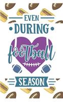 Even During Football Season