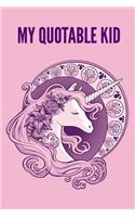 My Quotable Kid: Funny Things My Kid Said: 6x9 Inch, 120 Page, College Ruled Journal