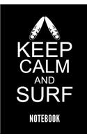 Keep Calm and Surf Notebook: Geschenkidee Für Surfer - Notizbuch Mit 110 Linierten Seiten - Format 6x9 Din A5 - Soft Cover Matt