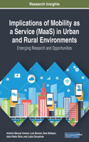 Implications of Mobility as a Service (MaaS) in Urban and Rural Environments: Emerging Research and Opportunities: Emerging Research and Opportunities