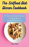 The Sirtfood Diet Dinner Cookbook