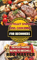 Wood Pellet Smoker & Grill Cookbook For Beginners