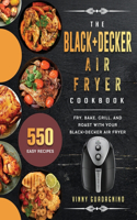 The BLACK+DECKER Air Fryer Cookbook