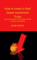 How to Invest in Real Estate Investment Trusts For Beginners 2022