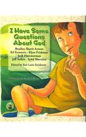I Have Some Questions about God