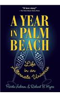 A Year in Palm Beach: Life in an Alternate Universe