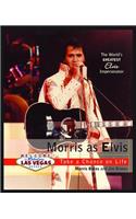 Morris as Elvis: Take a Chance on Life