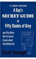 A Guy's Secret Guide to Fifty Shades of Grey
