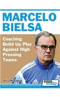 Marcelo Bielsa - Coaching Build Up Play Against High Pressing Teams