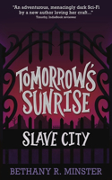 Tomorrow's Sunrise: Slave City