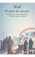 El Plan de Rescate: La Historia de Noe