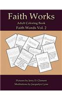 Faith Words Vol. 2: Faith Works Adult Coloring Book