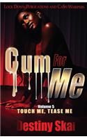 Cum For Me 5