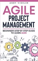 Agile Project Management: Beginner's step by step guide to Learn Lean(3 Agile Project Management)